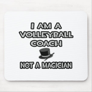 I Am A Volleyball Coach ... Not A Magician Mouse Mat