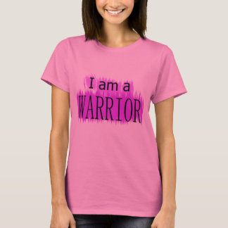 I am a warrior T-Shirt