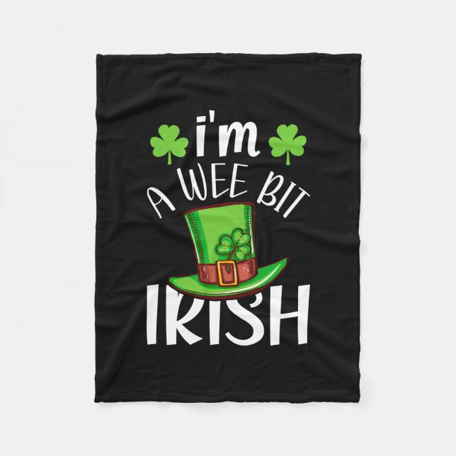 I Am A Wee Bit Irish Fleece Blanket (Front)
