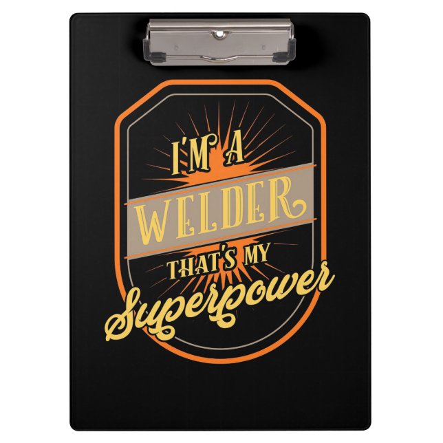 I Am A Welder Clipboard (Front)