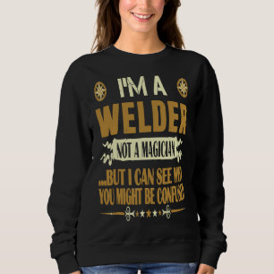 I Am A Welder Not A Magician Profession Tshirt Z3g