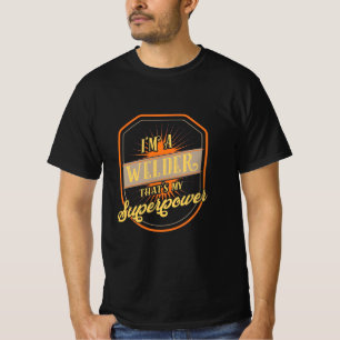 I Am A Welder T-Shirt