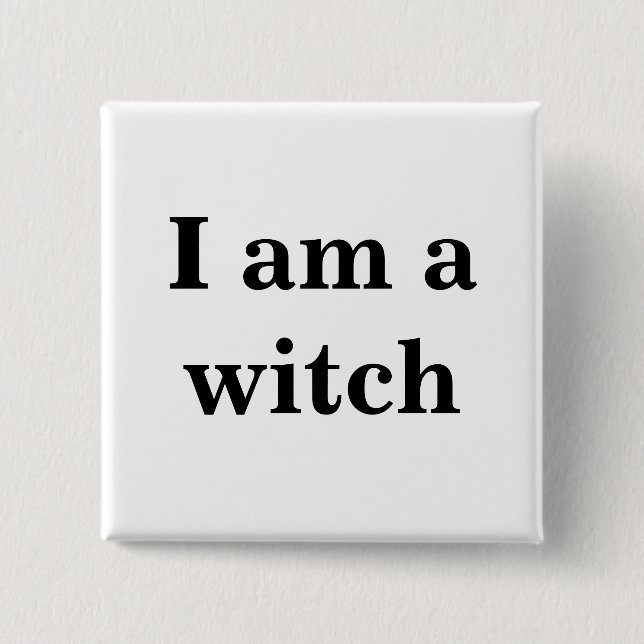 I am a witch Button (Front)