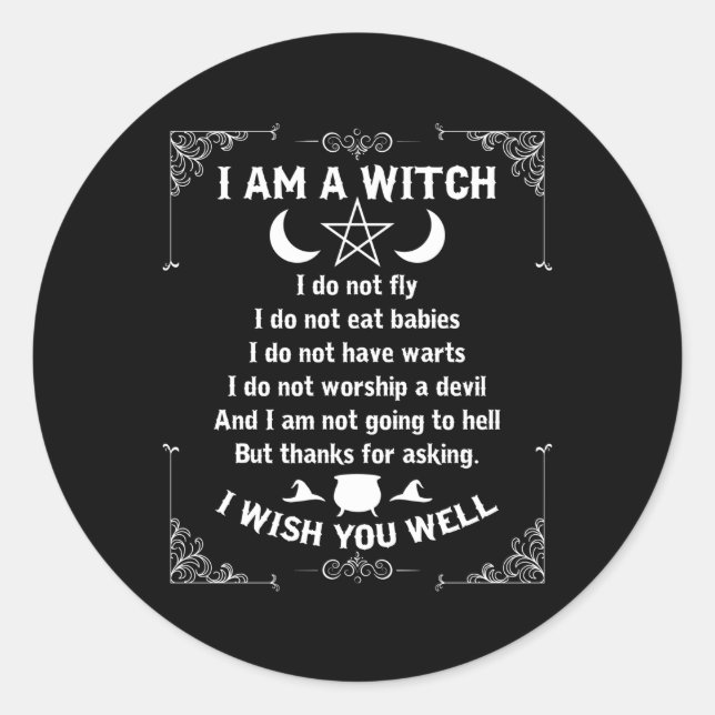 I Am A Witch Pagan Witch Wicca Wiccan For Classic Round Sticker (Front)