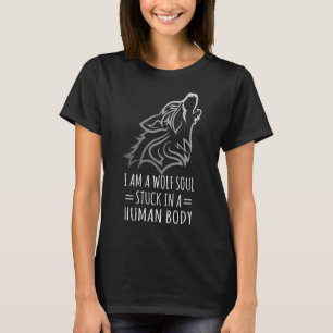 I Am A Wolf Soul Stuck In Human Body Animal Print  T-Shirt