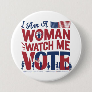 i am a woman watch me vote button