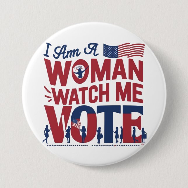 i am a woman watch me vote button (Front)