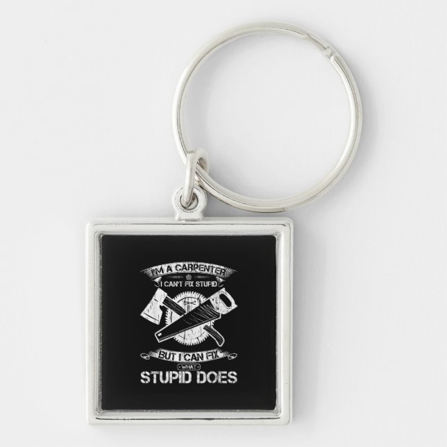 I Am A Woodworking Carpenter I Can Fix What Key Ring (Front)