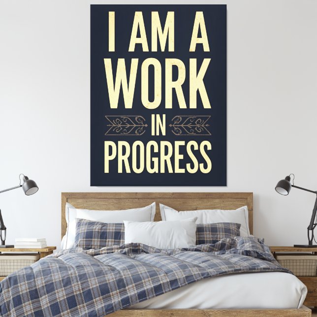 I Am a Work in Progress Motivational Canvas Print (Insitu(Bedroom))