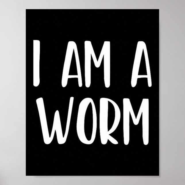 I Am A Worm Halloween Im Simple Costume Easy Funny Poster (Front)