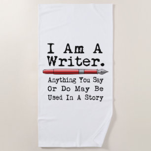 I Am A Writer Funny Author Writing Beach Towel