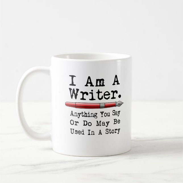 I Am A Writer Funny Author Writing Coffee Mug (Left)