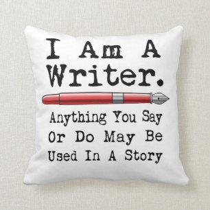 I Am A Writer Funny Author Writing Cushion