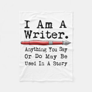 I Am A Writer Funny Author Writing Fleece Blanket