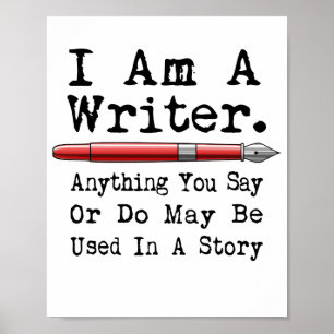 I Am A Writer Funny Author Writing Poster