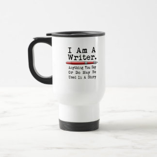 I Am A Writer Funny Author Writing Travel Mug