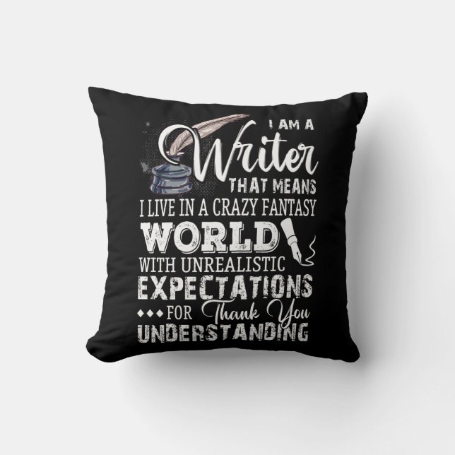 I Am A Writer I Live In A Crazy Fantasy World Auth Cushion (Front)