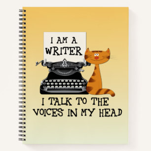 I Am A Writer I Talk to the Voices in My Head Notebook
