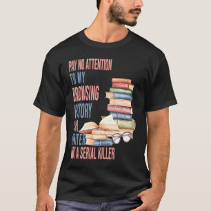 I am a Writer not a Serial Killer  author Writers T-Shirt