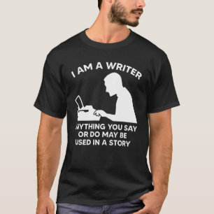  I Am A Writer Shirt funny author tee writer gift