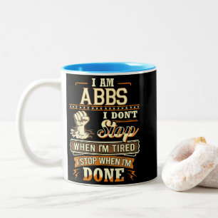 I Am Abbs. I Don't Stop When I'm Tired Two-Tone Coffee Mug
