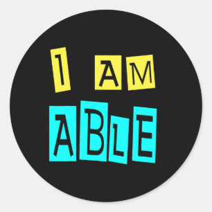 I Am Able Support ADHD Sped Teacher Down Syndrome Classic Round Sticker