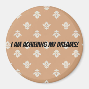 I am achieving my dreams magnet
