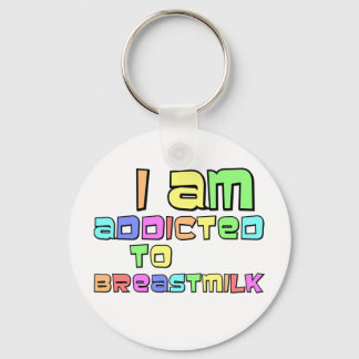 I Am Addicted To Breast Milk Key Ring
