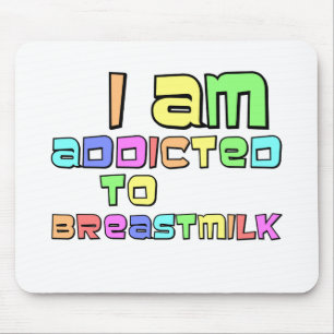 I Am Addicted To Breast Milk Mouse Mat