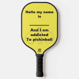 I am addicted to pickleball pickleball paddle