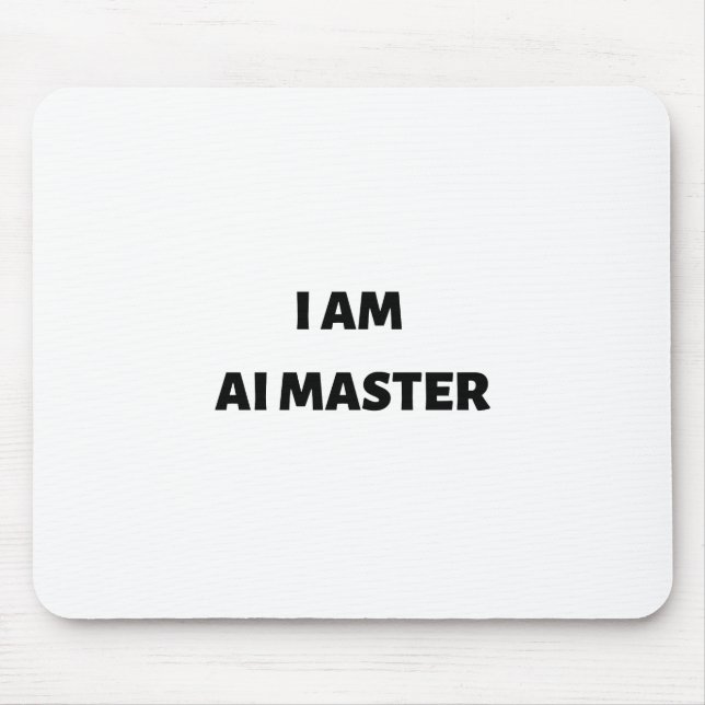I am AI master Mouse Mat (Front)