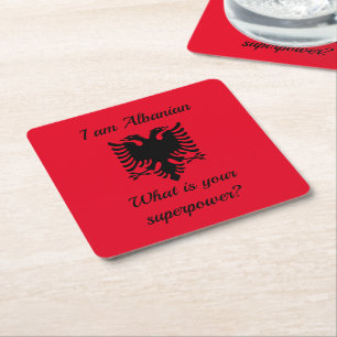 I am Albanian, what is your superpower? Square Paper Coaster