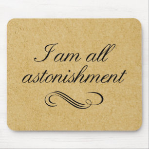I Am All Astonishment Mouse Mat
