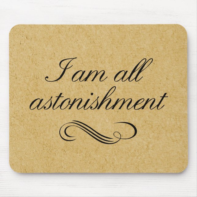 I Am All Astonishment Mouse Mat (Front)
