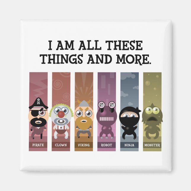 I Am All These Things and More Magnet (Front)
