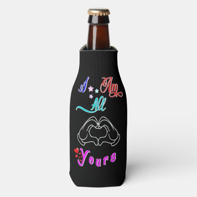 I Am All Yours Romantic Valentines Couple Bottle Cooler (Bottle Front)