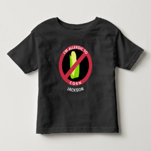 I Am Allergic To Corn Kids Allergy Personalised Toddler T-Shirt