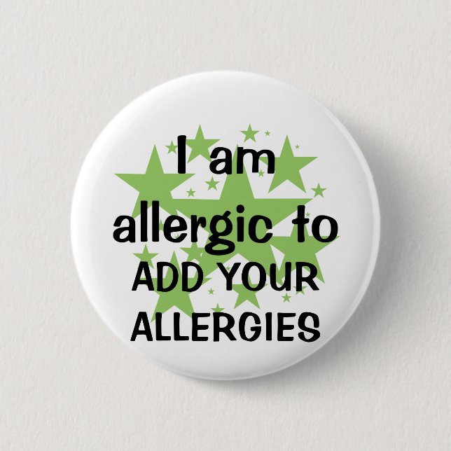 I Am Allergic To - Customise with child's allergy 6 Cm Round Badge (Front)