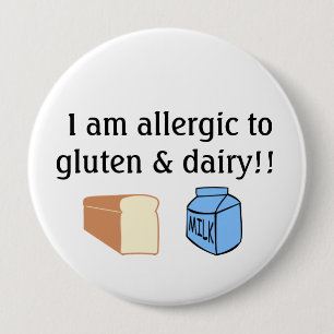 I am allergic to gluten and dairy 10 cm round badge