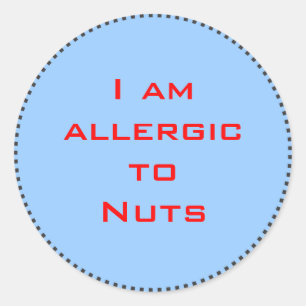 I am allergic to Nuts - Plain round sticker