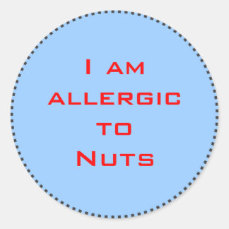 I am allergic to Nuts - Plain round sticker
