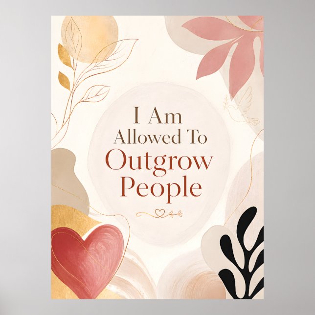 I Am Allowed To Outgrow People Poster (Front)