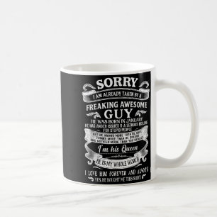 I Am Already Taken By Freaking Awesome Guy Born In Coffee Mug