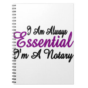 I Am Always Essential Im A Notary Notebook