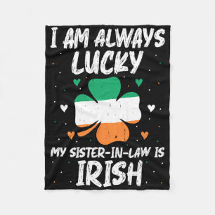 I Am Always Lucky My Sister In Law Is Irish Matchi Fleece Blanket