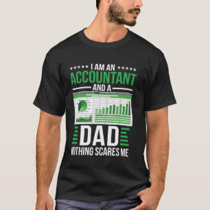 I Am An Accountant And Dad Funny Accountant T-Shirt