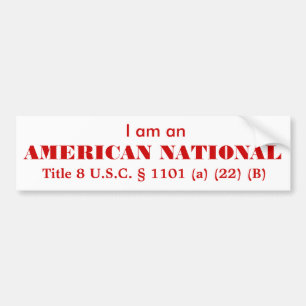 I am an AMERICAN NATIONAL Bumper Sticker