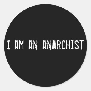 I am an anarchist classic round sticker