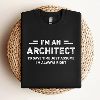 I Am An Architect Funny Architect T-Shirt