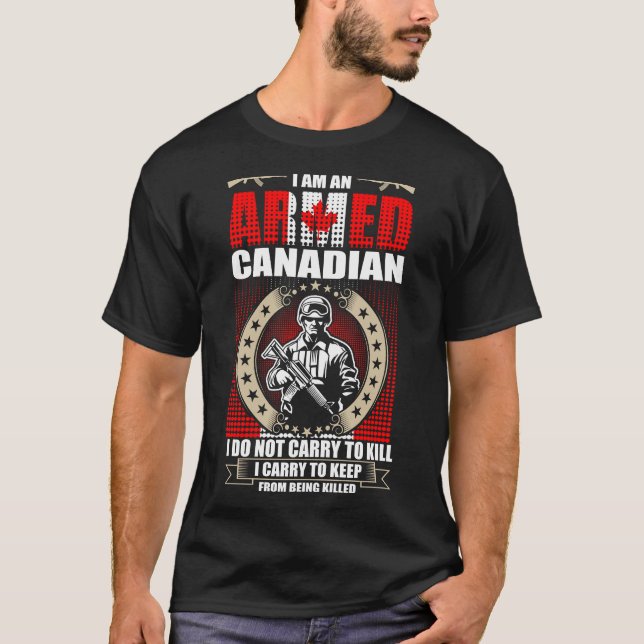 I Am An Armed Canadian T-Shirt (Front)
